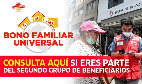 Bono Universal Familiar: CONSULTA AQUÍ cómo y desde cuándo puedes cobrar los 760 soles