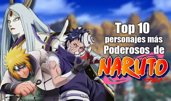 Animes 2019: este es el top 10 de los personajes más fuertes del universo de Naruto