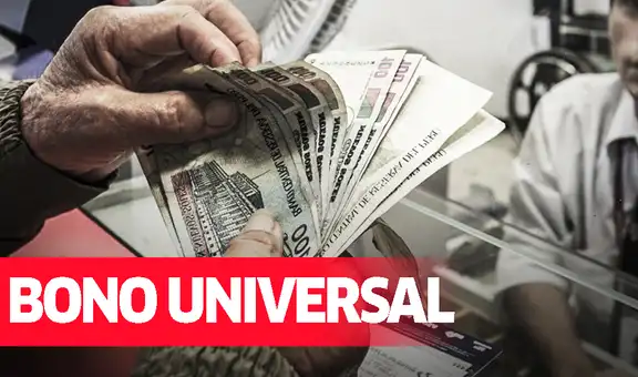 Bono Familiar Universal Beneficiarios: entérate AQUÍ si accedes al subsidio estatal de 760 soles