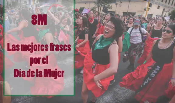 Las mejores frases por el 8M: imágenes y mensajes para conmemorar el Día de la Mujer 2023
