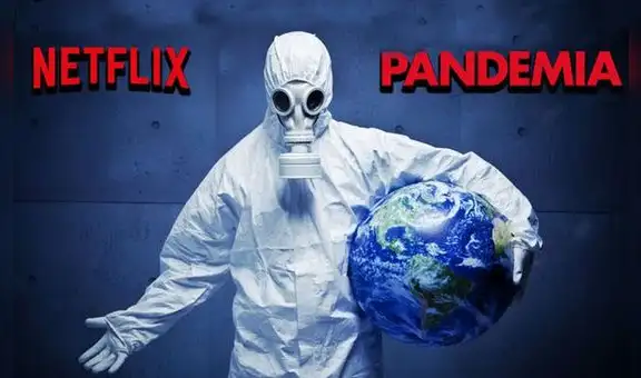 Pandemia: Netflix estrena serie que explica todo acerca del Coronavirus 