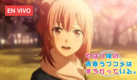Oregairu 3, capítulo 11: ¿dónde, cómo y cuándo ver el nuevo episodio del anime?  