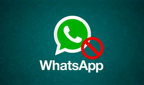 WhatsApp: Por estas razones pueden bloquear tu cuenta sin aviso previo [VIDEO]