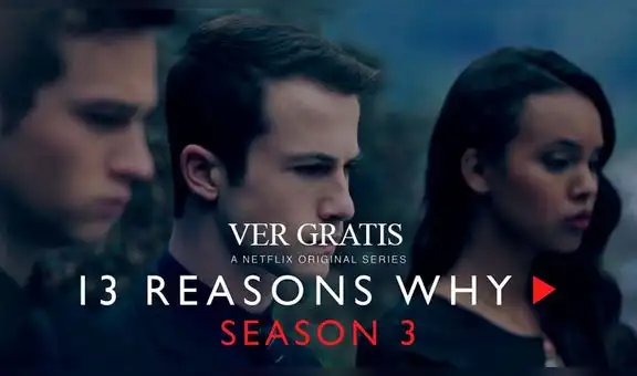 13 Reasons Why temporada 3 [ONLINE]: cómo ver gratis la serie de Netflix [VIDEO]