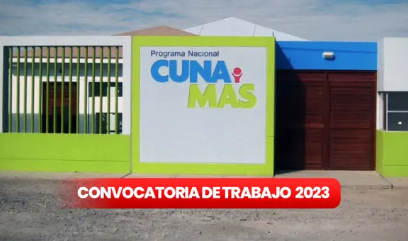 ¿Eres bachiller o titulado? Cuna Más ofrece plazas de trabajo con sueldos de más de 5.000 soles