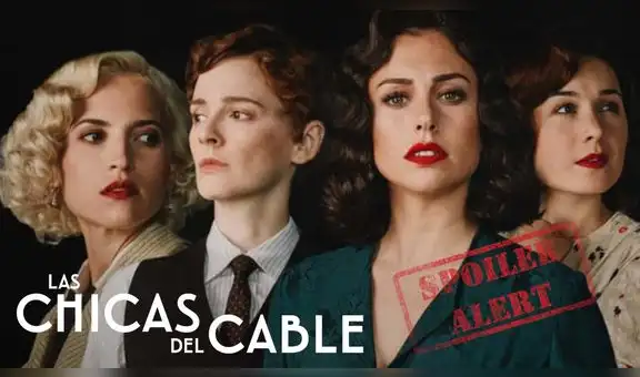 Las chicas del cable 5: ¿qué pasó al final y cuál fue el destino de las protagonistas?
