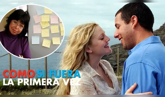 Como si fuera la primera vez: la verdadera historia de la protagonista que no guarda recuerdos