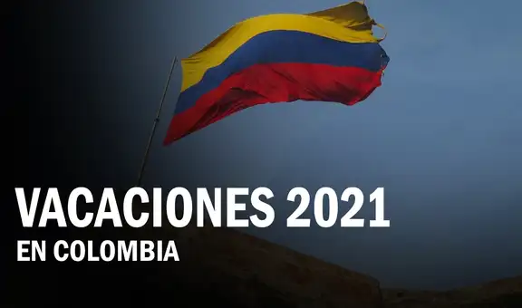 Vacaciones 2021 en Colombia: días festivos por Semana Santa, puentes y descansos del año