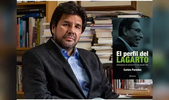 Carlos Paredes presenta “El perfil del lagarto”, libro sobre el expresidente Martín Vizcarra