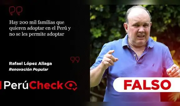 Es falso que existan “200 mil familias que quieren adoptar en el Perú y no se les permite”, como dijo Rafael López Aliaga