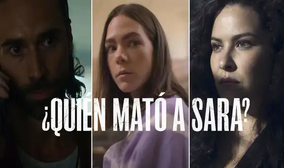 “Quién mató a Sara 3″, final explicado: el destino de Sara, qué pasó con Álex y más