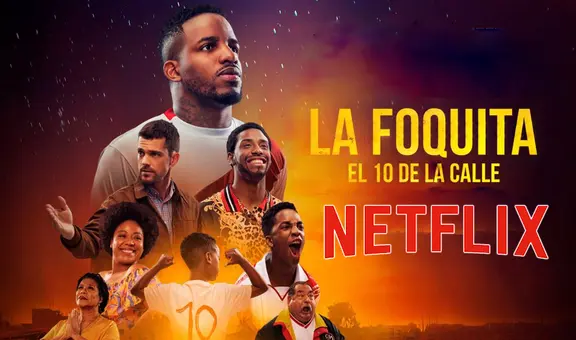 ‘La Foquita: el 10 de la calle’ estrena en Netflix: la cinta de Jefferson Farfán