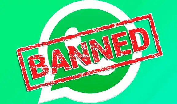 WhatsApp: 3 acciones que debes evitar para que no te baneen la cuenta para siempre