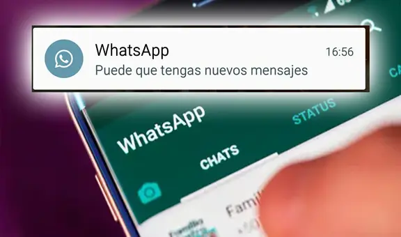 WhatsApp: ¿por qué sale la notificación ‘puede que tengas nuevos mensajes’ y cómo arreglarlo?