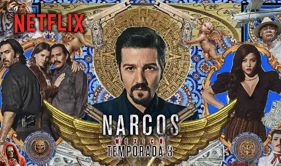 ‘Narcos: México 3′ ONLINE: sinopsis, tráiler y todo sobre la nueva temporada de la serie de Netflix