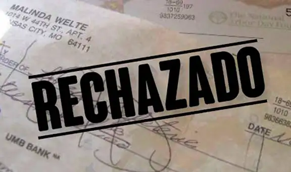 ¿Por qué un cheque puede ser rechazado y en qué casos pasa?