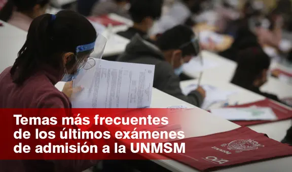 San Marcos examen de admisión: ¿cuáles son los temas más frecuentes de los últimos exámenes?