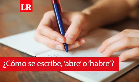 ‘Abre’ o ‘habre’: ¿cuál es la forma correcta de escribirlo?