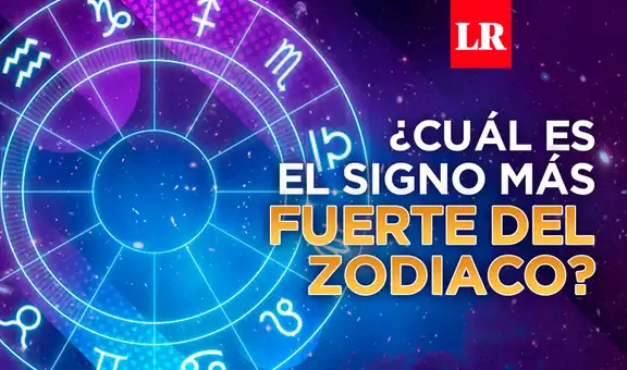 ¿Cuáles son los signos más fuertes y más débiles del horóscopo?