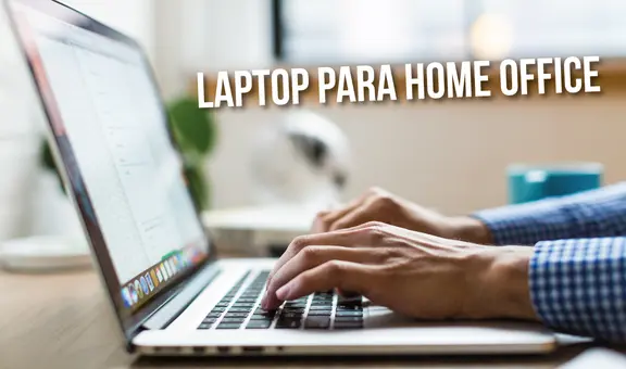 Trabajo remoto: ¿qué debes tener en cuenta antes de comprar una laptop para home office?