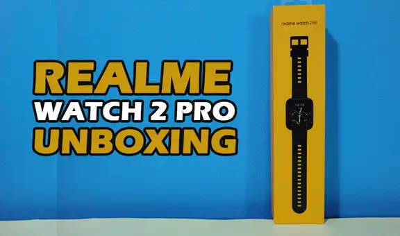 Realme Watch 2 Pro: unboxing del nuevo reloj inteligente con autonomía de 14 días