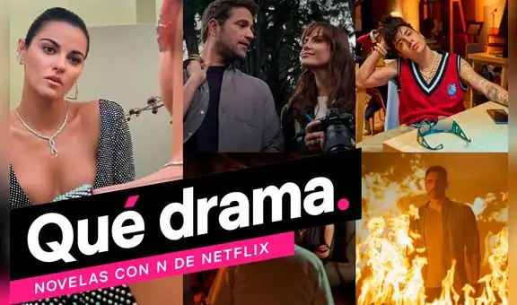 ¡Qué drama! de Netflix: fechas de estreno de las nuevas novelas en el streaming