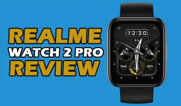 Realme Watch 2 Pro review: conoce lo bueno y lo malo del reloj inteligente
