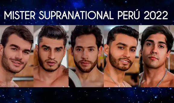 Mister Supra Perú 2022: conoce a los 10 finalistas que buscan ser el sucesor de Varo Vargas