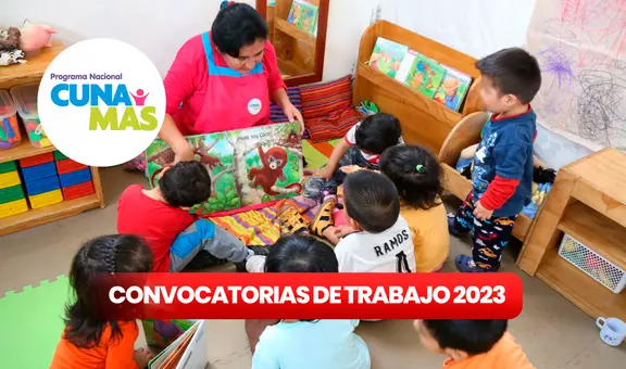 ¿Buscas chamba? Cuna Más lanza convocatoria de trabajo con sueldos de más de 3.000 soles