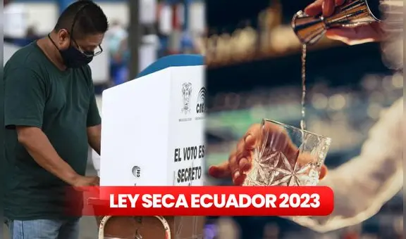 Ley seca HOY: ¿a qué hora comenzará la medida por elecciones en Ecuador este 2023? Multas y restricciones