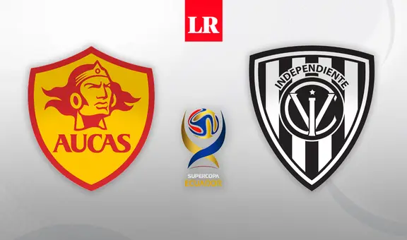 Aucas vs. Independiente del Valle EN VIVO: ¿a qué hora y cómo ver la Supercopa de Ecuador?