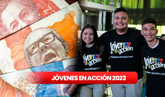 Pago de Jóvenes en Acción 2023: cronograma completo para cobrar este 2023 e inscripción