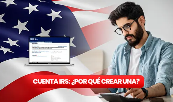 Cuenta online del IRS 2023: ¿por qué tener una y cómo crearla?