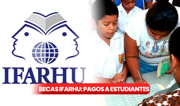 Becas Ifarhu: ¿cuándo será el próximo pago para los estudiantes en el 2023?