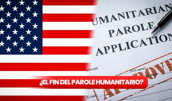 ¿Parole Humanitario llegará a su fin? Lo que se sabe hasta ahora