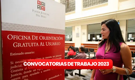 ¿Tienes secundaria completa? Poder Judicial brinda 293 puestos de trabajo con hasta S/6.222 de sueldo