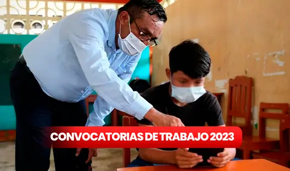 ¿Eres docente y buscas chamba? Minedu ofrece puestos de trabajo de hasta 7.000 soles de sueldo