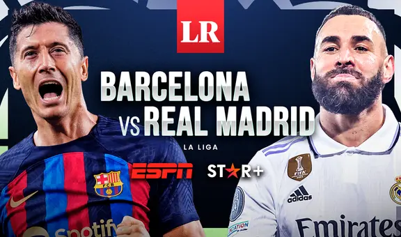 Barcelona vs. Real Madrid: ¿a qué hora juegan y en qué canal ver El Clásico?