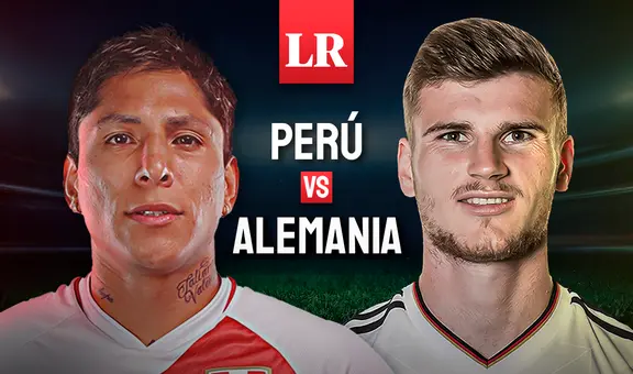 Partido Perú vs. Alemania EN VIVO: sigue AQUÍ el amistoso por fecha FIFA