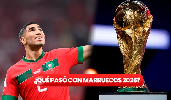 ¿Por qué a Marruecos le negaron ser la sede del Mundial 2026?