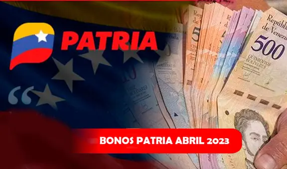 Sistema Patria: ¿qué bonos llegan en abril? Revisa los últimos 7 subsidios