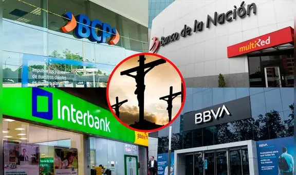 Semana Santa 2023: ¿atenderá BCP, Interbank, Banco de la Nación y otros este Jueves y Viernes Santo?