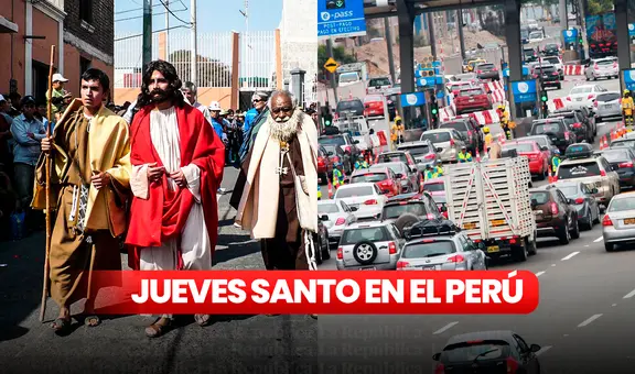 Jueves Santo EN VIVO: a dónde ir, situación de carreteras, actividades y más sobre esta festividad