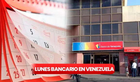 Lunes bancarios 2023: ¿qué fechas no atienden los bancos en Venezuela?