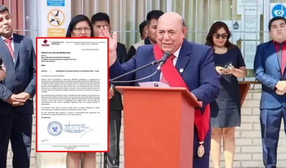 Crisis en la frontera: gobernador de Tacna pide a Boluarte "expresar su firme protesta" a Chile