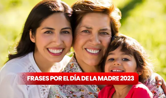 Frases por el Día de la Madre 2023: ¿qué mensajes puedes dedicarle a mamá en esta fecha?