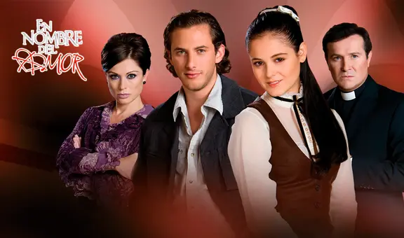 "En nombre del amor": así lucen los actores a 14 años del estreno de la telenovela, ¿qué les pasó?