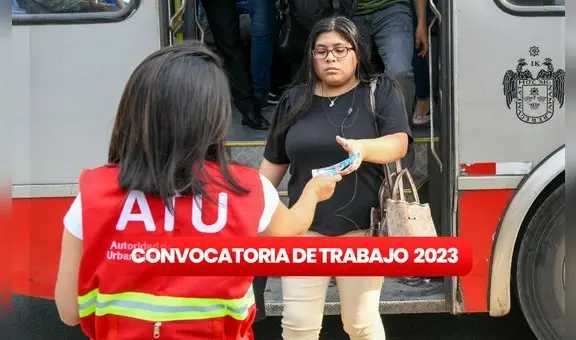 ¿Bachiller o titulado? ATU busca talentos para trabajar con sueldos desde S/3.000