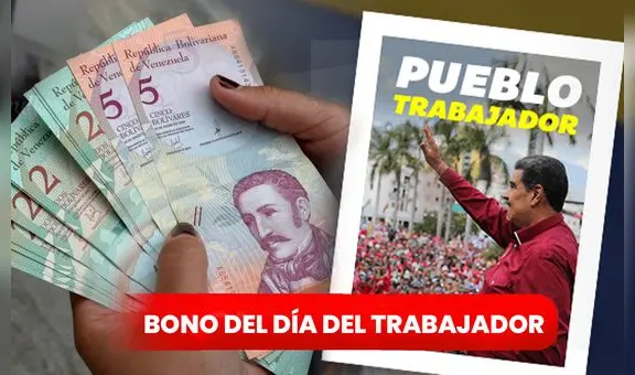 Bono Día del Trabajador: ¿hasta cuándo pagan el bono del trabajador y de cuánto es el monto en Patria?