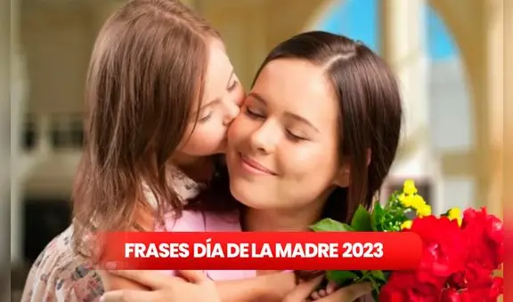 Día de la Madre en Perú: AQUÍ las mejores frases, tarjetas y mensajes para dedicarle a mamá